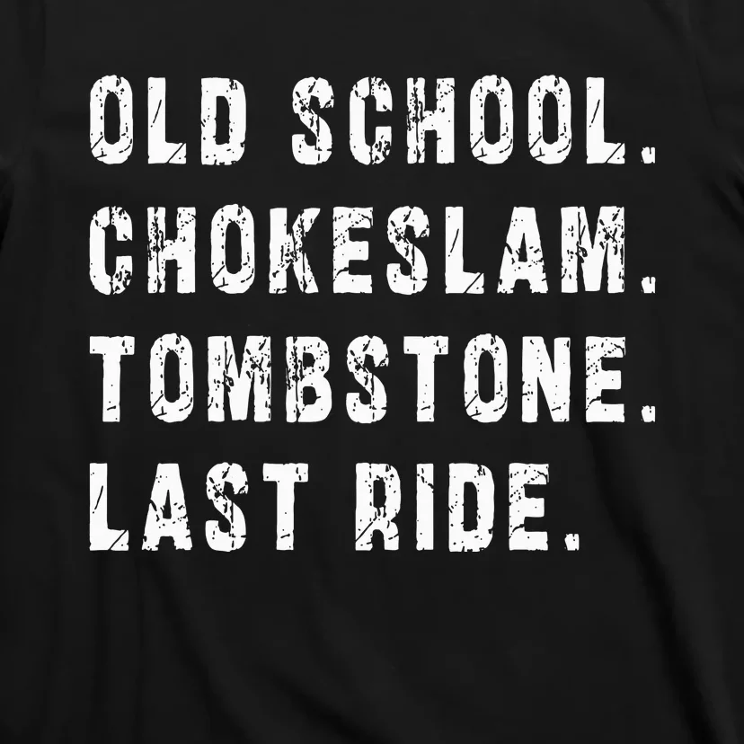 Old School Chokeslam Tombstone Last Ride T-Shirt