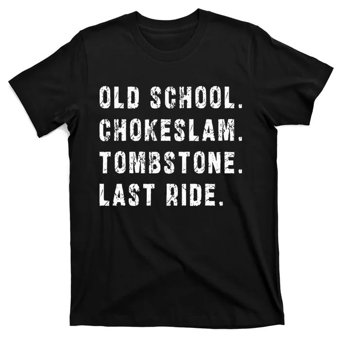 Old School Chokeslam Tombstone Last Ride T-Shirt