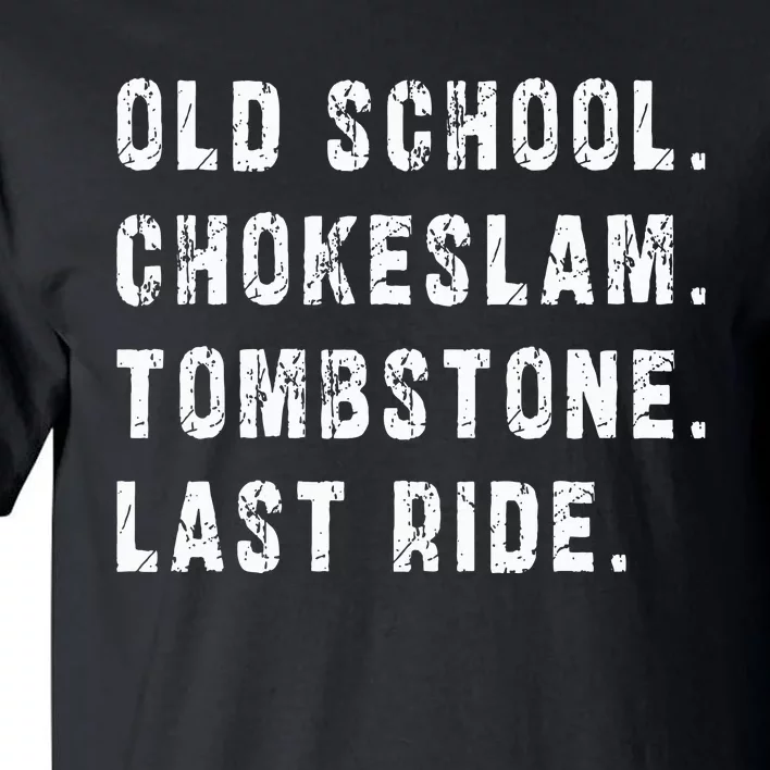 Old School Chokeslam Tombstone Last Ride Tall T-Shirt