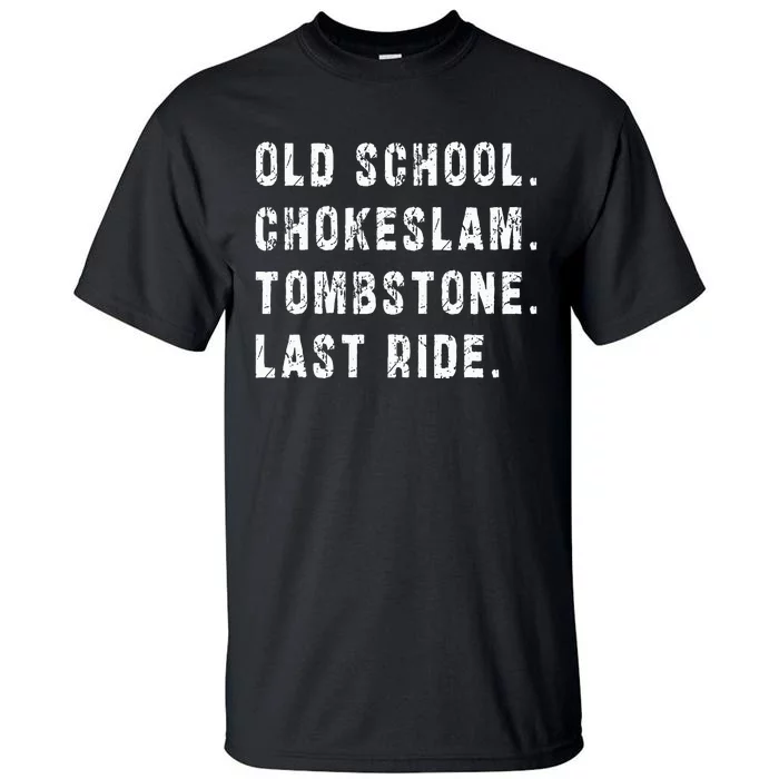 Old School Chokeslam Tombstone Last Ride Tall T-Shirt