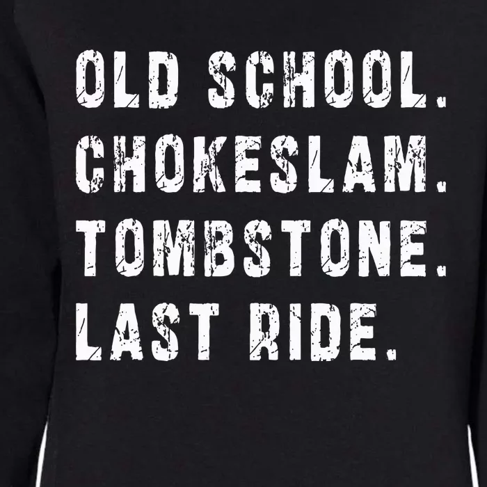 Old School Chokeslam Tombstone Last Ride Womens California Wash Sweatshirt