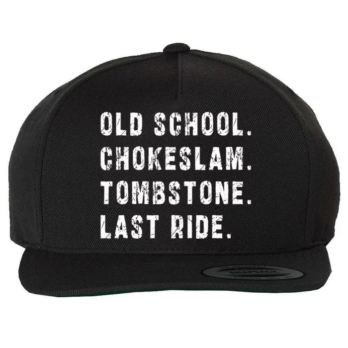 Old School Chokeslam Tombstone Last Ride Wool Snapback Cap