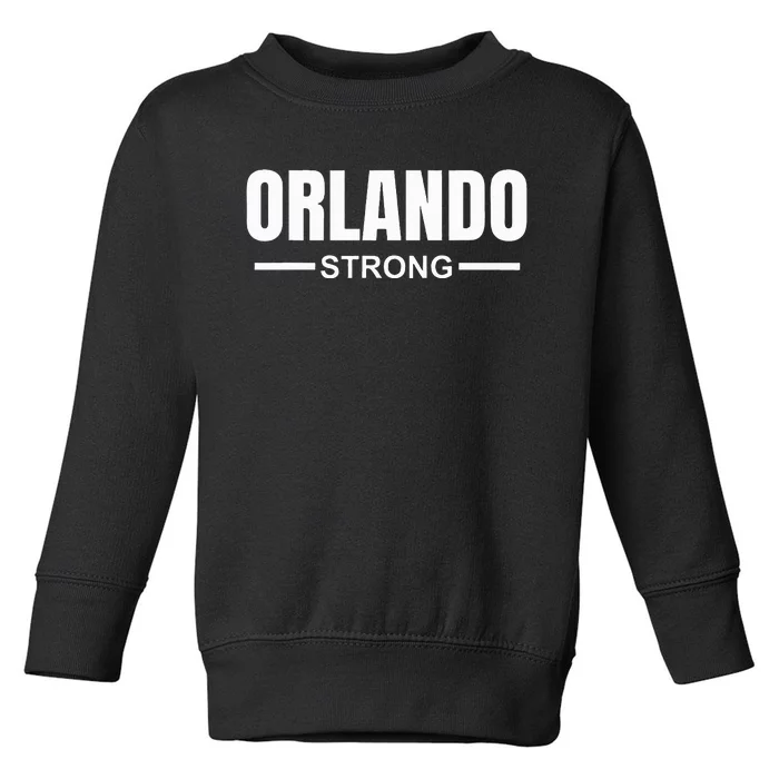 Orlando Strong Community Strength Prayer & Support Florida Toddler Sweatshirt