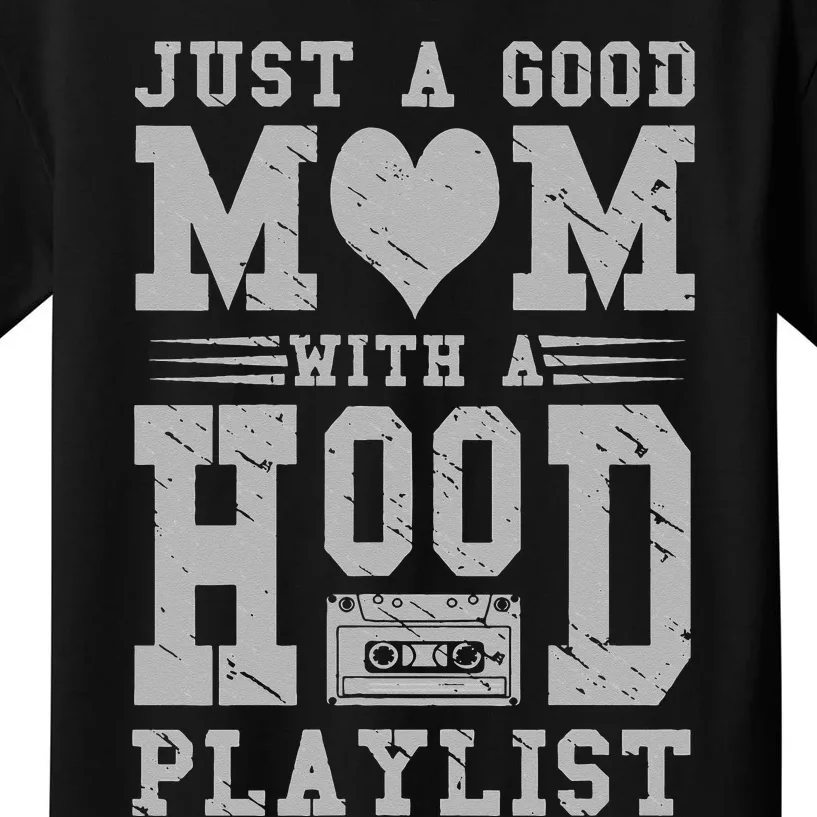 Old School Design Just A Good Mom With A Hood Playlist Kids T-Shirt