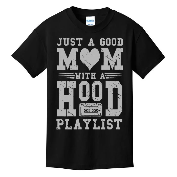 Old School Design Just A Good Mom With A Hood Playlist Kids T-Shirt