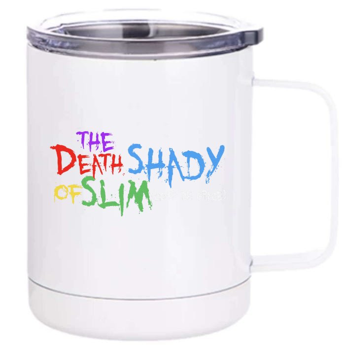 Of Slim Death Shady Funny Front & Back 12oz Stainless Steel Tumbler Cup