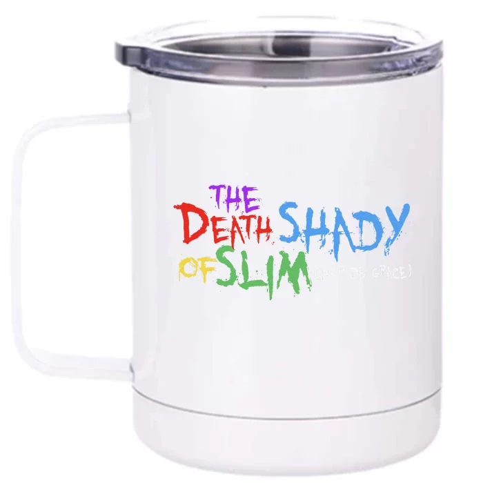 Of Slim Death Shady Funny Front & Back 12oz Stainless Steel Tumbler Cup