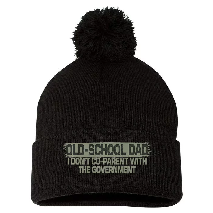 Old School Dad I don't coparent with the government Vintage Pom Pom 12in Knit Beanie