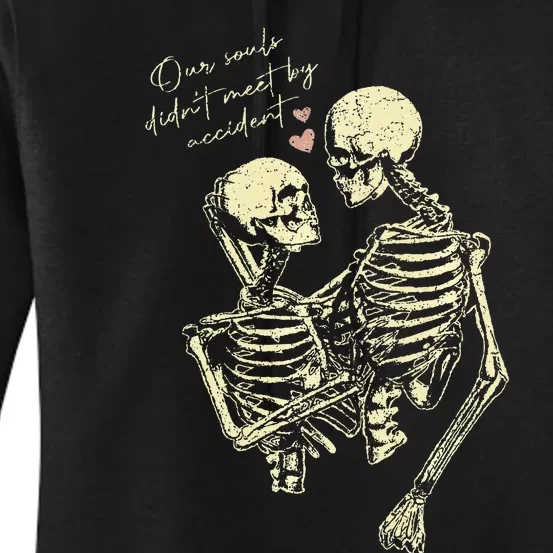 Our Souls Didn't Meet By Accident Skeleton Women's Pullover Hoodie