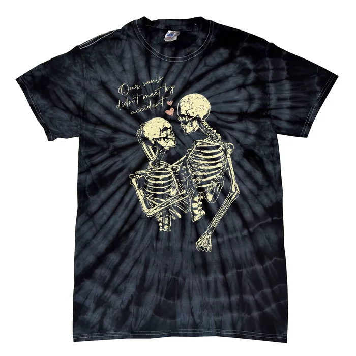 Our Souls Didn't Meet By Accident Skeleton Tie-Dye T-Shirt