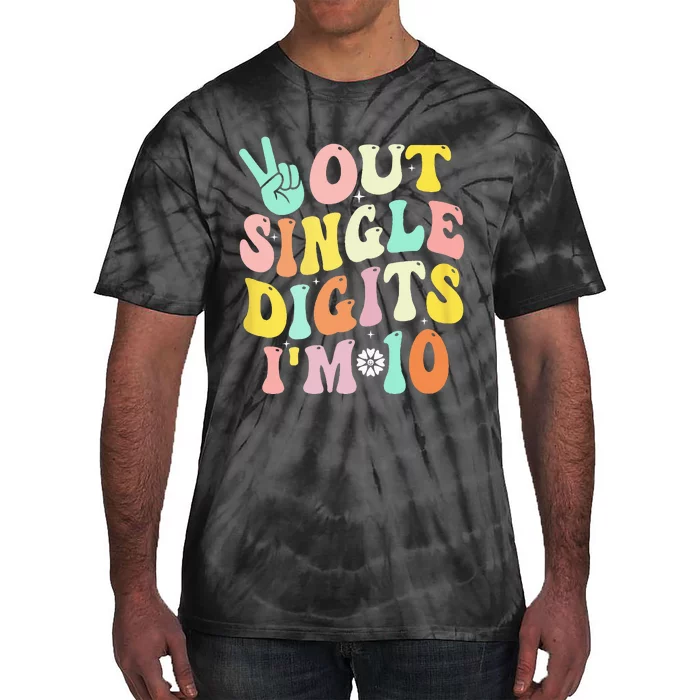 Out Single Digits Im 10 Funny Vintage Design Groovy Tie-Dye T-Shirt