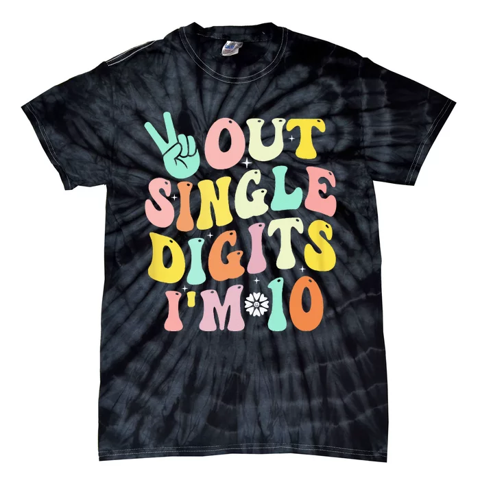 Out Single Digits Im 10 Funny Vintage Design Groovy Tie-Dye T-Shirt