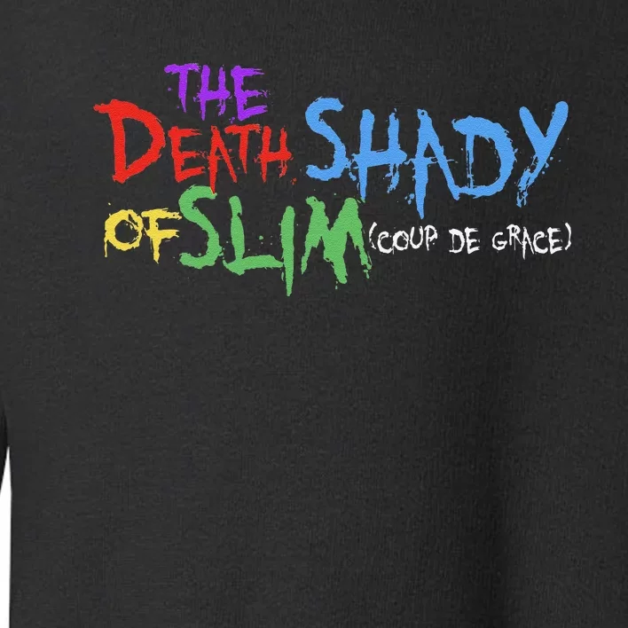 Of Slim Death Shady Funny Gift Toddler Sweatshirt