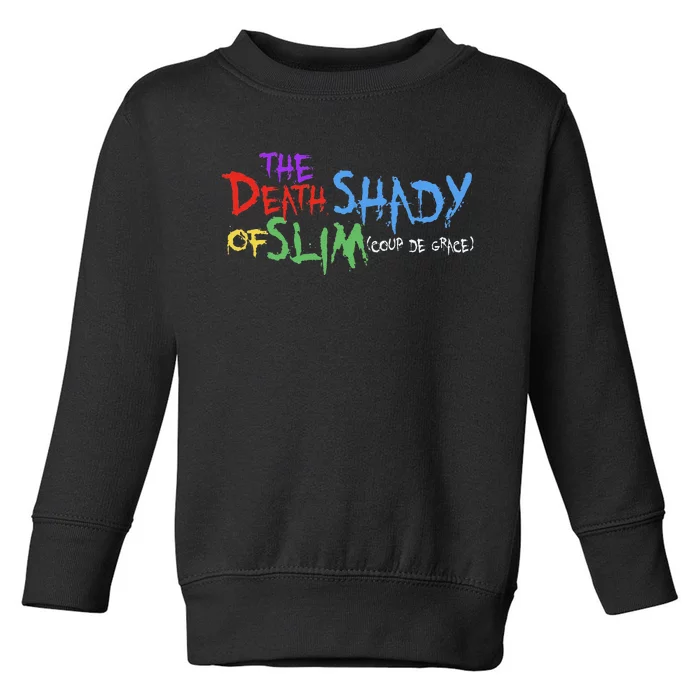 Of Slim Death Shady Funny Gift Toddler Sweatshirt