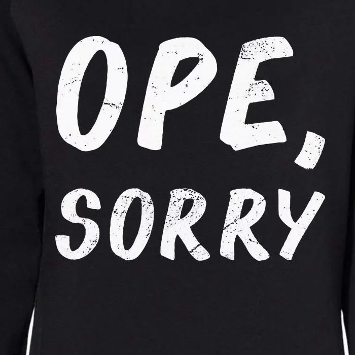 Ope Sorry Funny Midwest Womens California Wash Sweatshirt