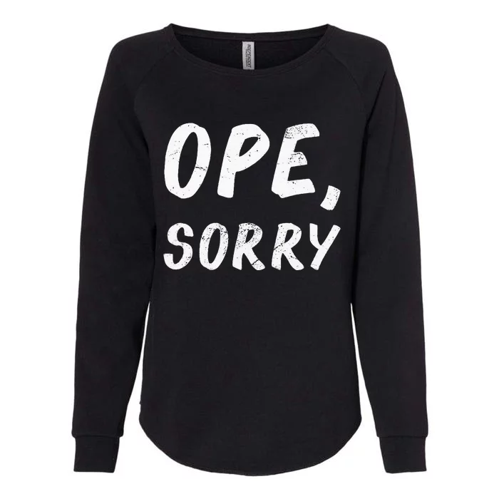 Ope Sorry Funny Midwest Womens California Wash Sweatshirt