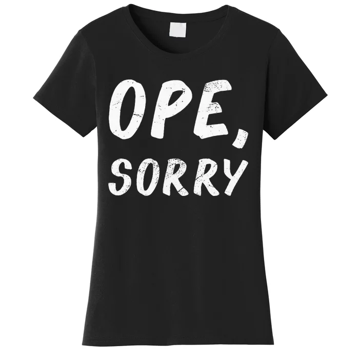 Ope Sorry Funny Midwest Women's T-Shirt