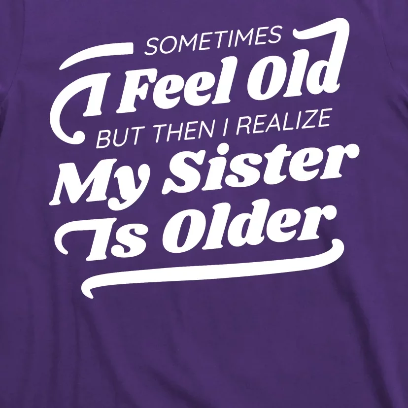 Older Sister Funny T-Shirt