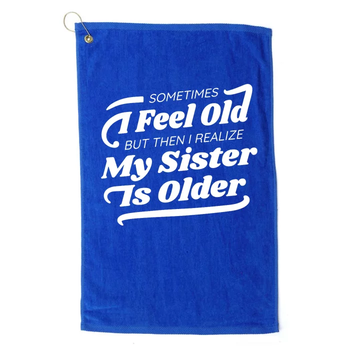 Older Sister Funny Platinum Collection Golf Towel