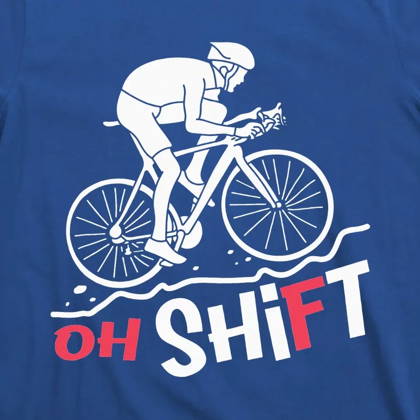 Oh Shift Funny Mountain Biking & Cycling Artwork T-Shirt