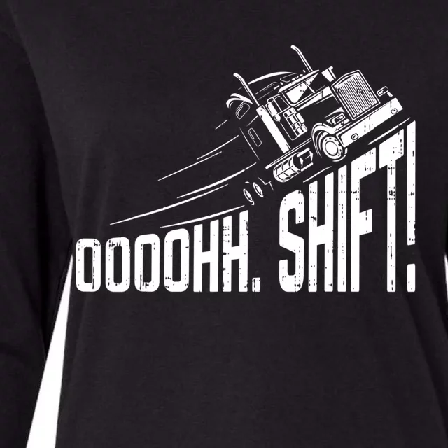 Ohh Shift Funny Truck Gear Big Rig Semi Trucker Driver Gift Womens Cotton Relaxed Long Sleeve T-Shirt