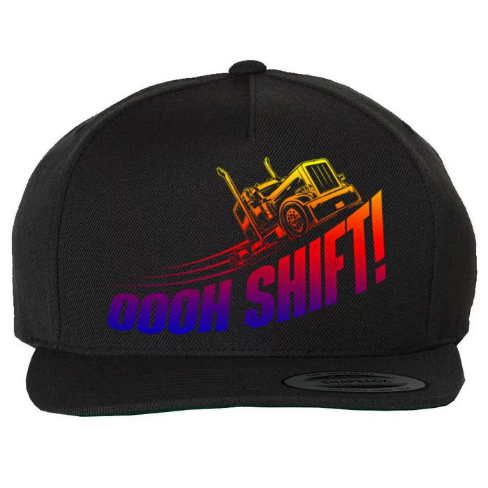 Oooh Shift Funny Gift Trucker Semi Truck Driver Big Rig Trucking Meaningful Gift Wool Snapback Cap