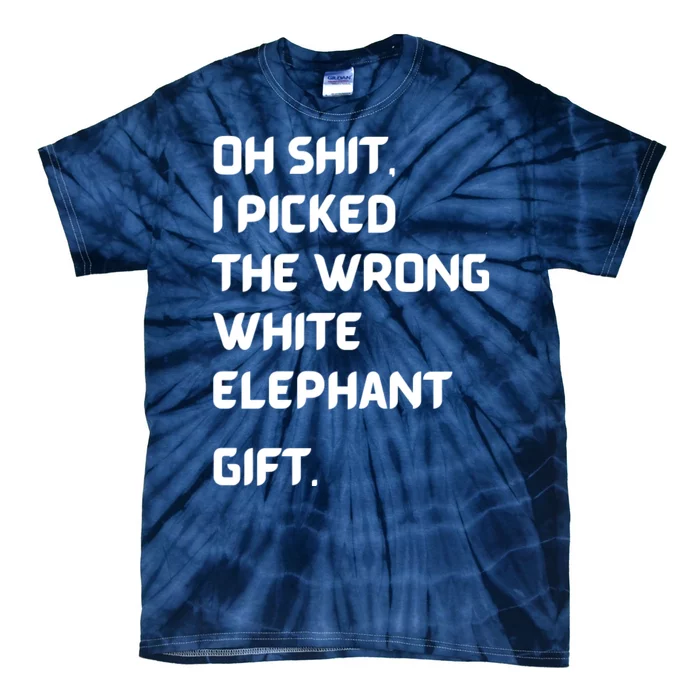 Oh Shit Funny White Elephant Gifts For Adults Under 15 20 Tie-Dye T-Shirt