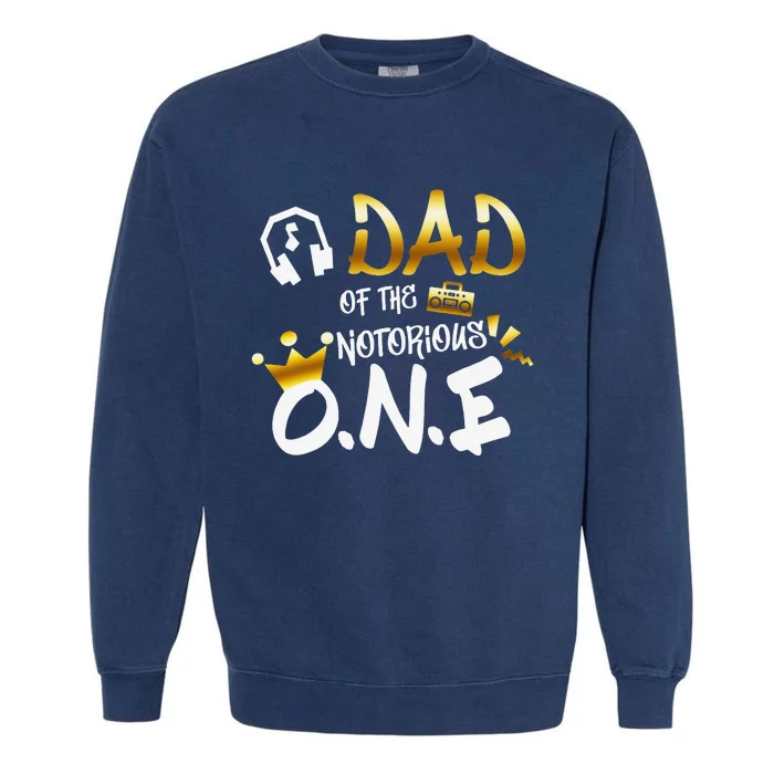 Old School Funny Hip Hop Dad Of The Notorious One Garment-Dyed Sweatshirt