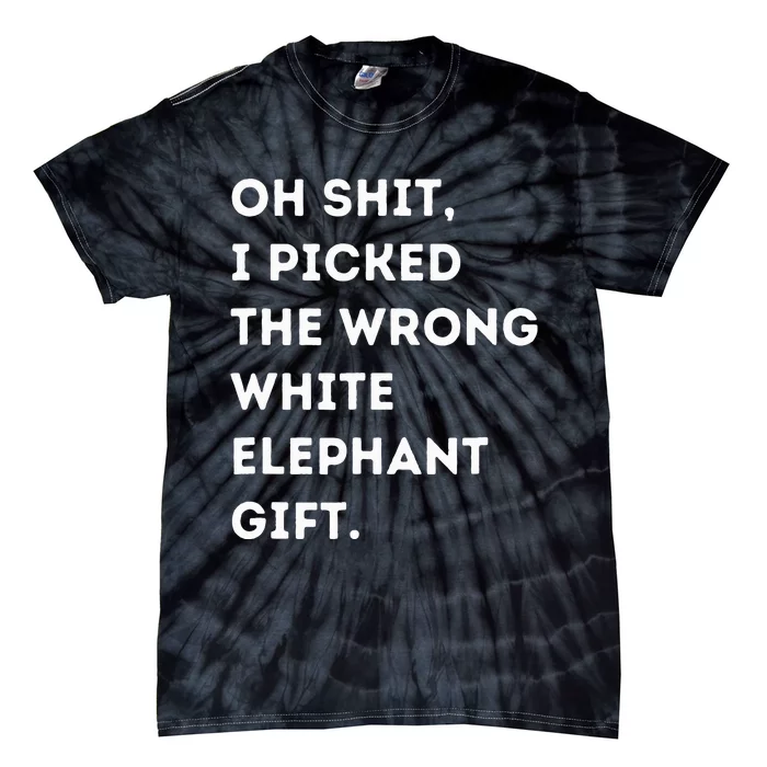 Oh Shit Funny White Elephant Gifts For Adults Under 15 20 Tie-Dye T-Shirt