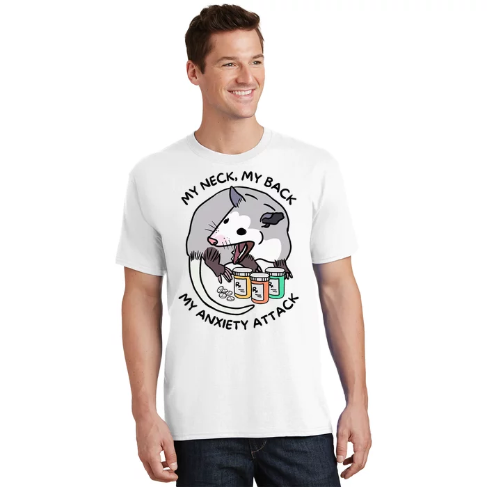 Opossum Screaming Funny My Neck My Back My Anxiety Attack T-Shirt