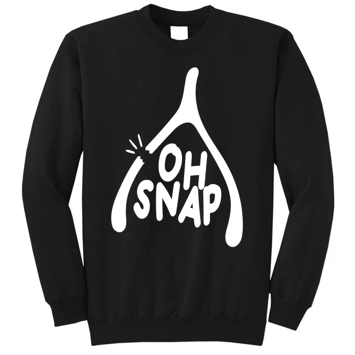 Oh Snap Funny Broken Bone Tall Sweatshirt