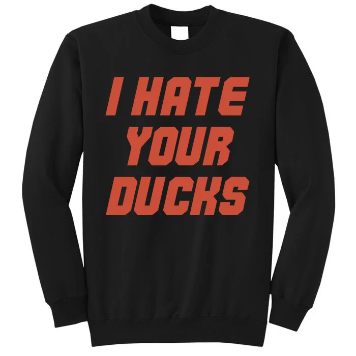 Oregon State Football I Hate Your Ducks Tall Sweatshirt