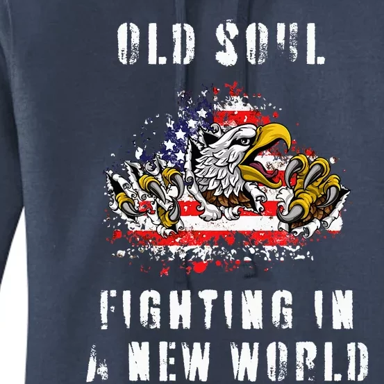 Old Soul Fighting In A New World Patriot American Flag Women's Pullover Hoodie