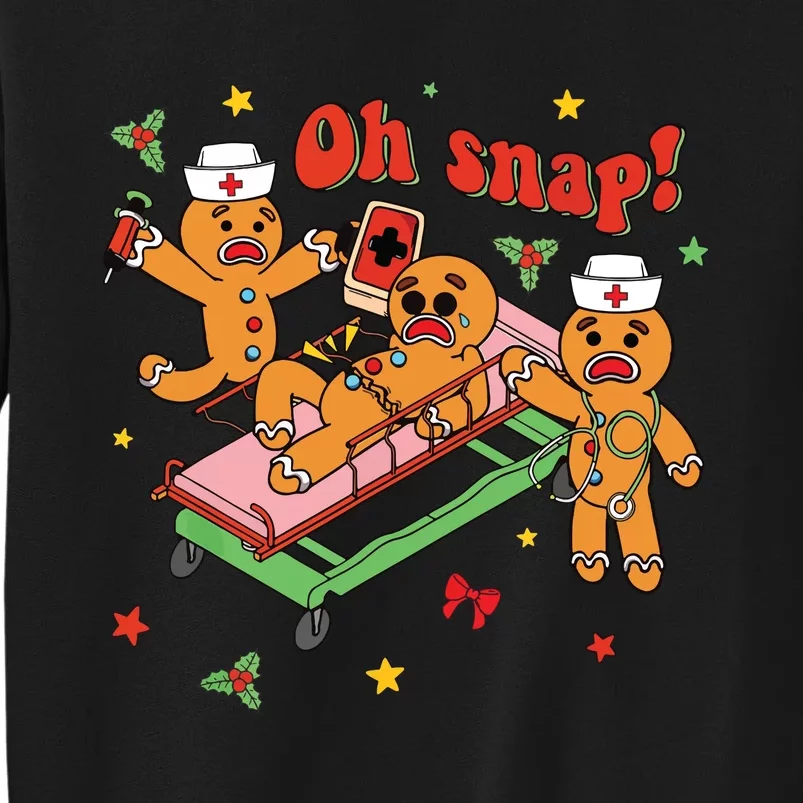 Oh Snap Gingerbread Nurse Funny Nursing Christmas Holiday Tall Sweatshirt