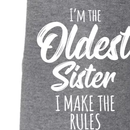 Oldest Sister Gift I Make The Rules Funny Matching Sibling Funny Gift Doggie 3-End Fleece Hoodie