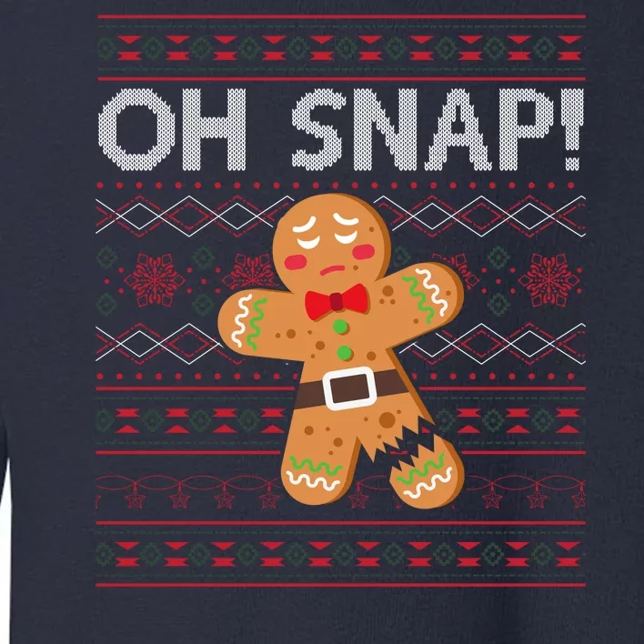 Oh Snap Gingerbread Ugly Christmas Funny Toddler Sweatshirt