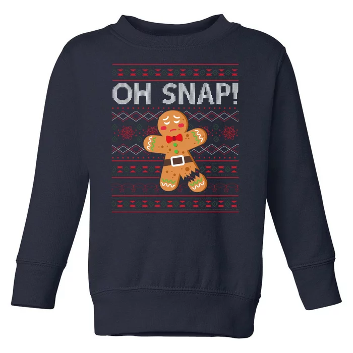 Oh Snap Gingerbread Ugly Christmas Funny Toddler Sweatshirt