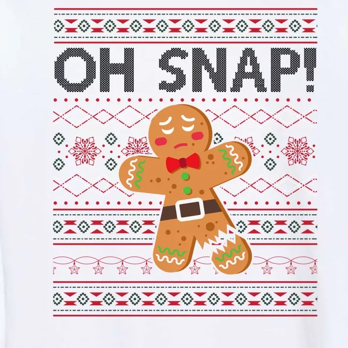 Oh Snap Gingerbread Ugly Christmas Funny Garment-Dyed Sweatshirt