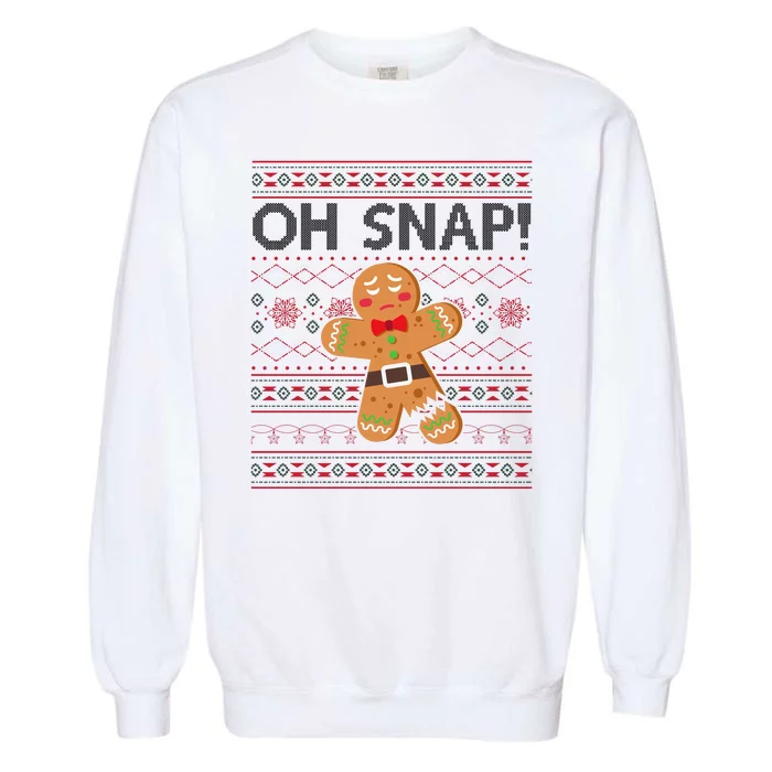 Oh Snap Gingerbread Ugly Christmas Funny Garment-Dyed Sweatshirt