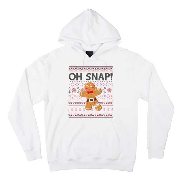 Oh Snap Gingerbread Ugly Christmas Funny Hoodie