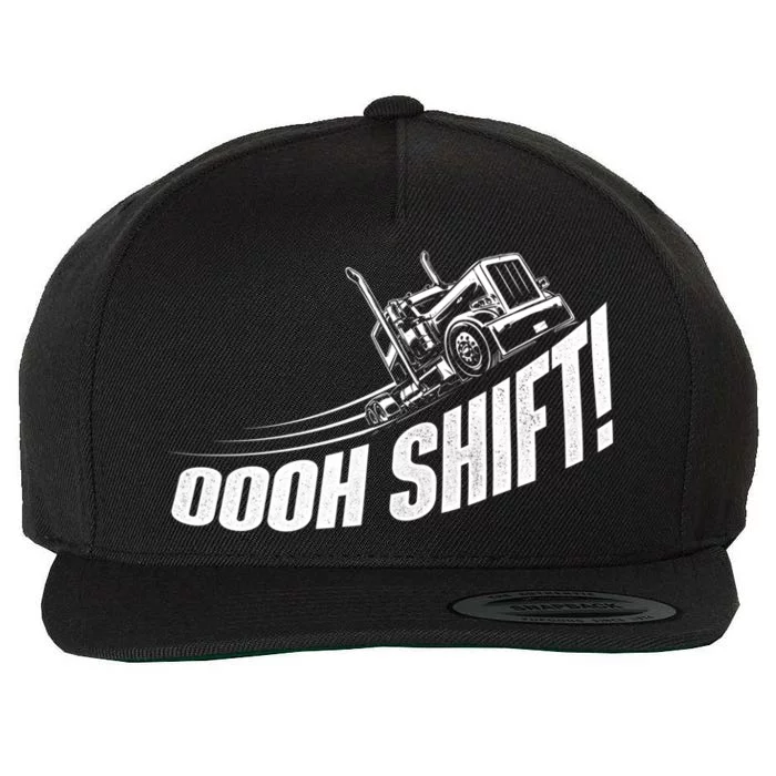 Oooh Shift Gift Trucker Semi Truck Driver Big Rig Trucking Gift Wool Snapback Cap