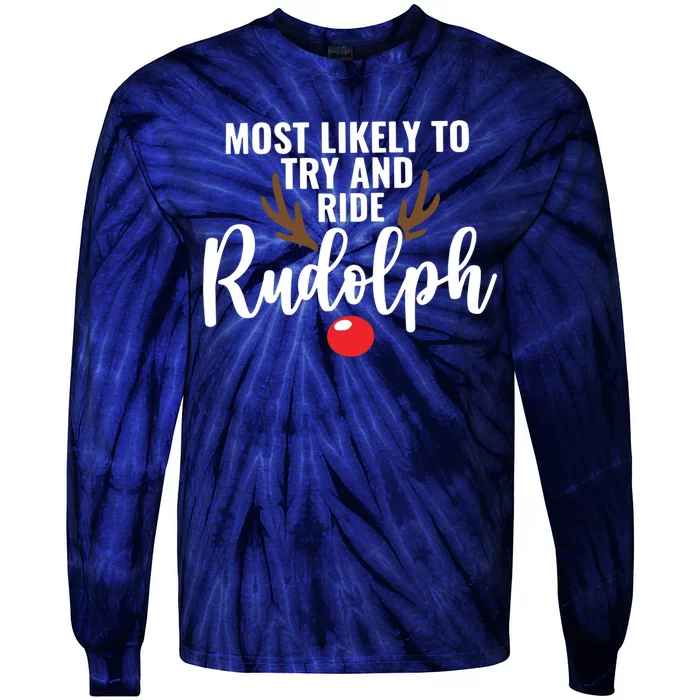 Most Likely To Try Ride Rudolph, Rudolph Cute, Funny Christmas,Christmas Gift, Christmas In July Tie-Dye Long Sleeve Shirt