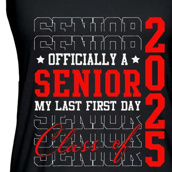 Officially Senior Graduation My Last First Day Class Of 2025 Ladies Essential Flowy Tank