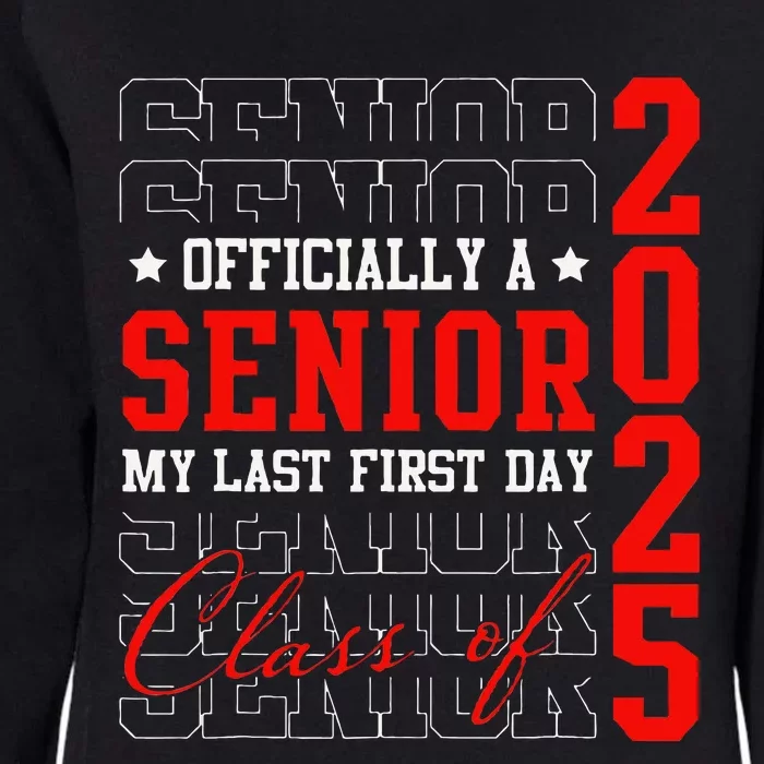 Officially Senior Graduation My Last First Day Class Of 2025 Womens California Wash Sweatshirt