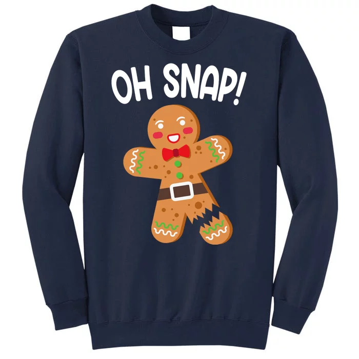 Oh Snap Gingerbread Funny Christmas Tall Sweatshirt