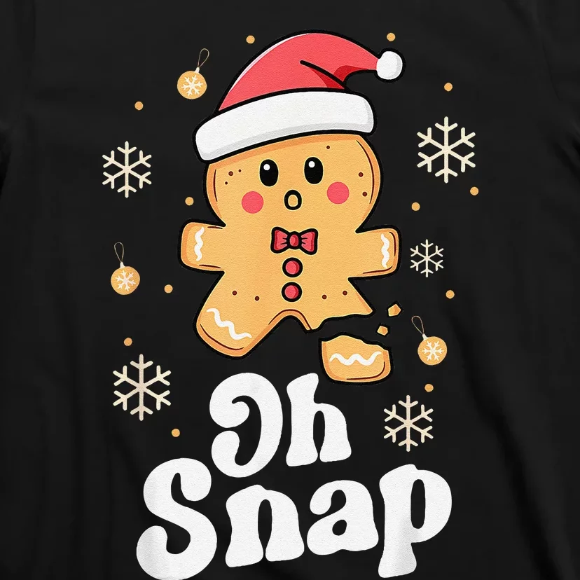 Oh Snap Gingerbread Man Cute Christmas Cookie Baking Team T-Shirt