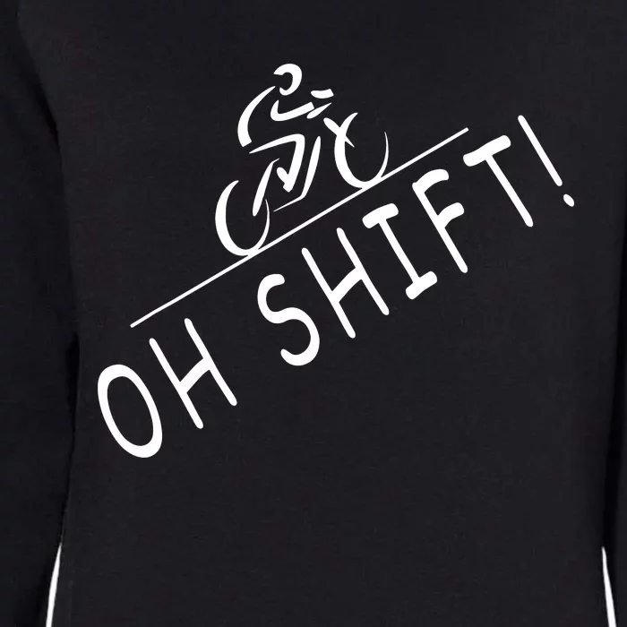 Ohh Shift Hilarious Bike Rider Bicycle Womens California Wash Sweatshirt