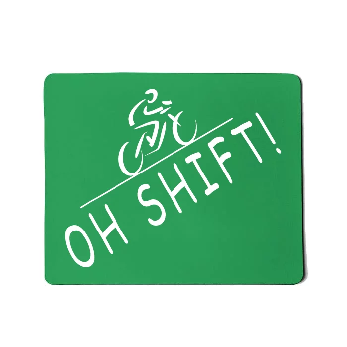 Ohh Shift Hilarious Bike Rider Bicycle Mousepad