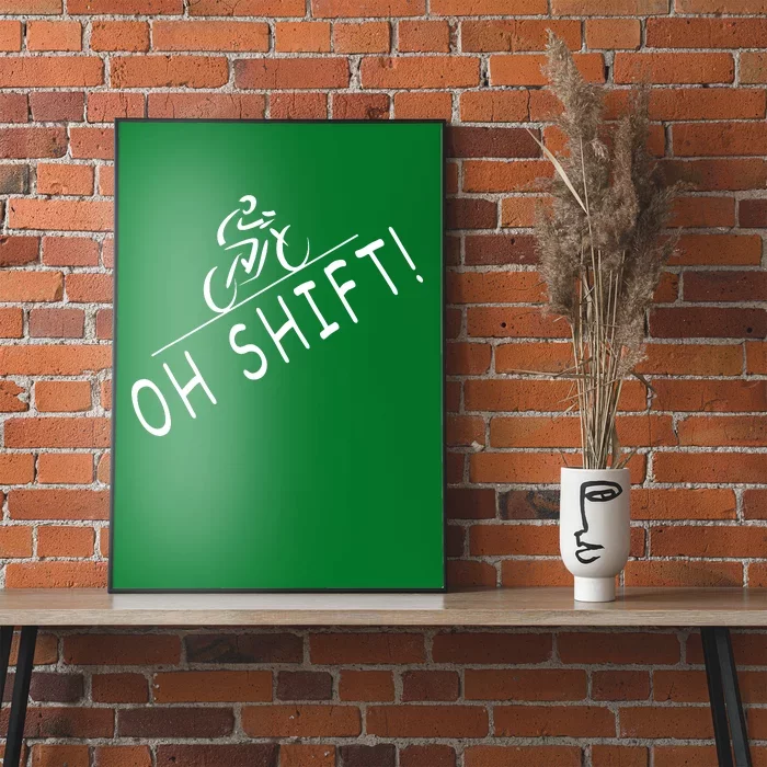 Ohh Shift Hilarious Bike Rider Bicycle Poster