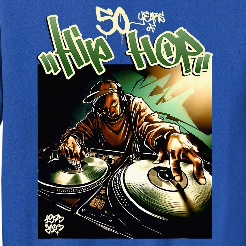 Old School Hip Hop Graffiti Hip Hop 50 Years Anniversary Dj Tall Sweatshirt